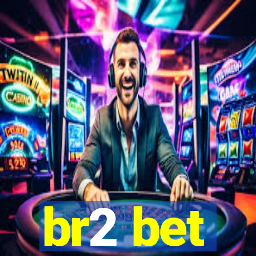 br2 bet